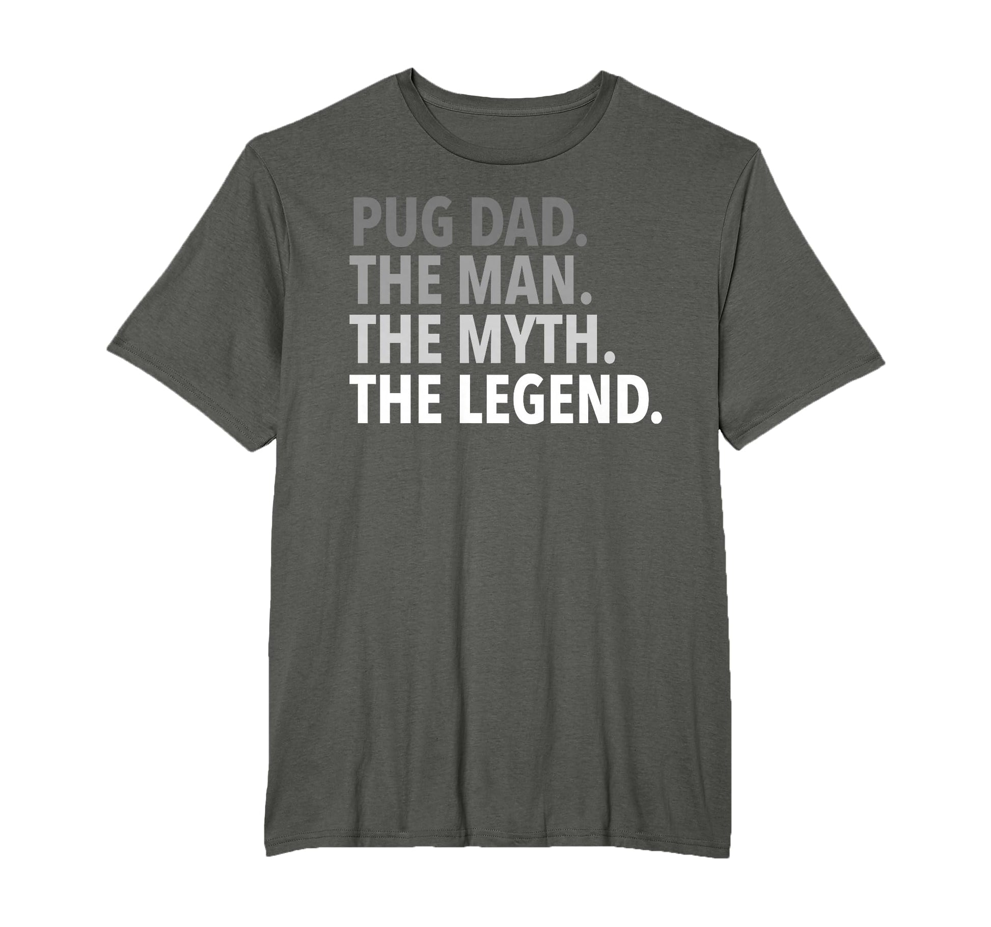 Mens Pug Dad Myth Legend Dad T-Shirt - Casual Everyday Wear for Adults - T-Shirt, Sweatshirt, Hoodie