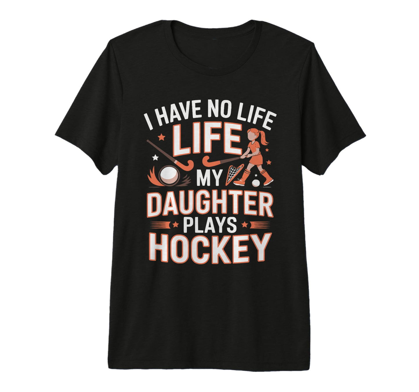 Funny Hockey Parent Daughter Mom T-Shirt - Fun Novelty Design Men Women - T-Shirt, Sweatshirt, Hoodie