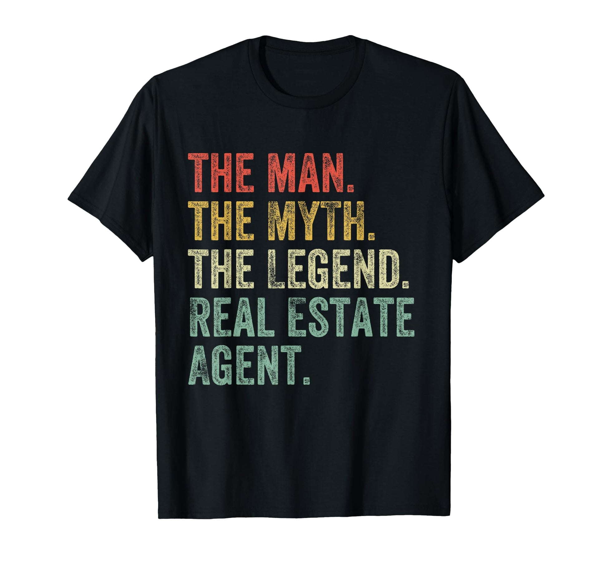 Myth Legend Real Estate Agent Dad Funny T-Shirt - Minimalist Print Unisex - T-Shirt, Sweatshirt, Hoodie