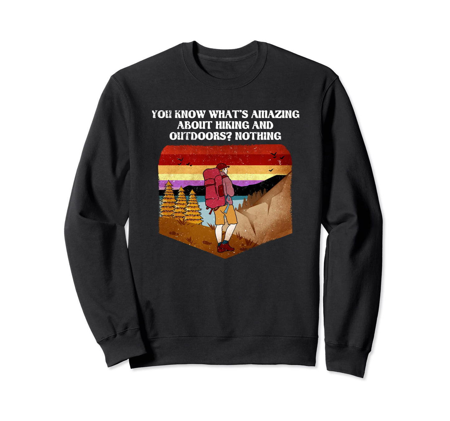 Amazing About Hiking Hiker Funny Sweatshirt - Trendy Graphic Men Women - T-Shirt, Sweatshirt, Hoodie