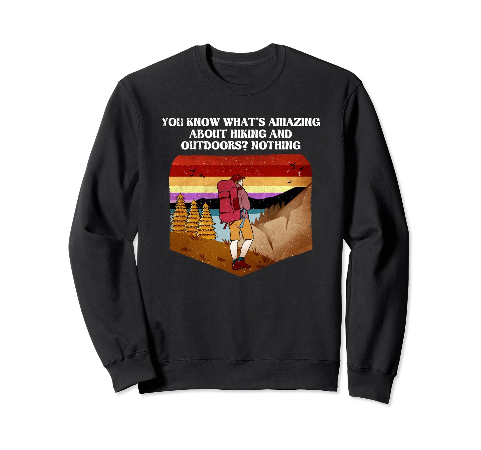 Amazing About Hiking Hiker Funny Sweatshirt - Trendy Graphic Men Women - T-Shirt, Sweatshirt, Hoodie