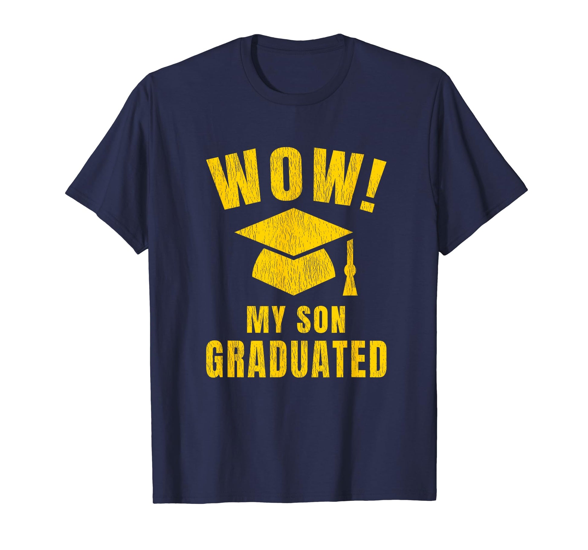Wow My Son Graduated Mom Dad Senior T-Shirt - Streetwear Style for Adults - T-Shirt, Sweatshirt, Hoodie