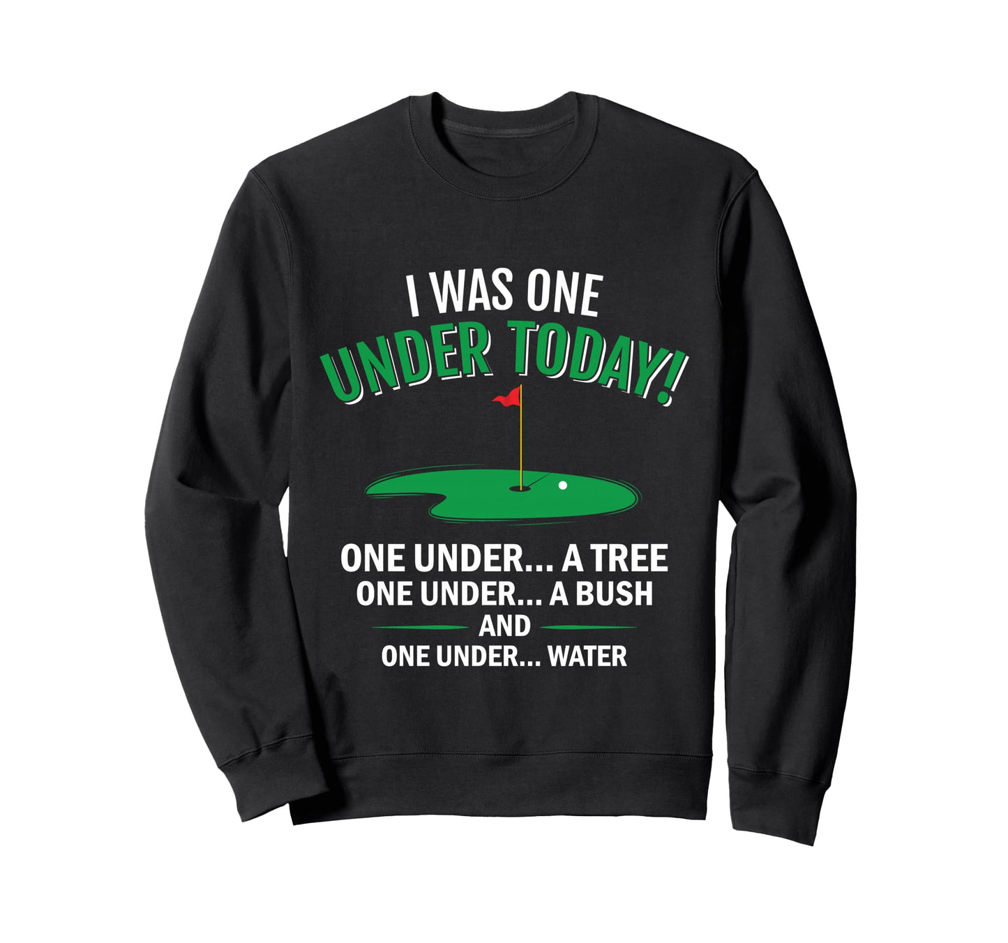 I Was One Under Today Funny Sweatshirt - Fun Novelty Design for Adults - T-Shirt, Sweatshirt, Hoodie