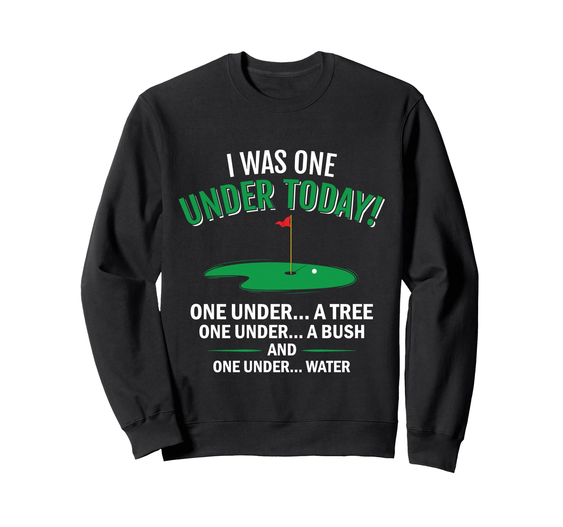 I Was One Under Today Funny Sweatshirt - Fun Novelty Design for Adults - T-Shirt, Sweatshirt, Hoodie