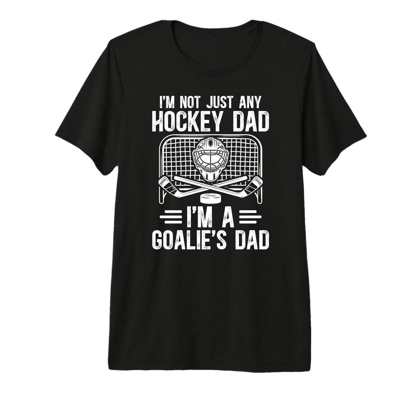 Mens Im Hockey Goalie Dad Hockey Keeper T-Shirt - Graphic Print Unisex - T-Shirt, Sweatshirt, Hoodie
