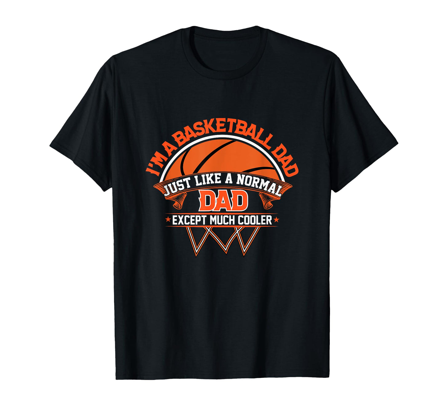 Funny Im Basketball Dad Sports Fan T-Shirt - Trendy Graphic Unisex - T-Shirt, Sweatshirt, Hoodie