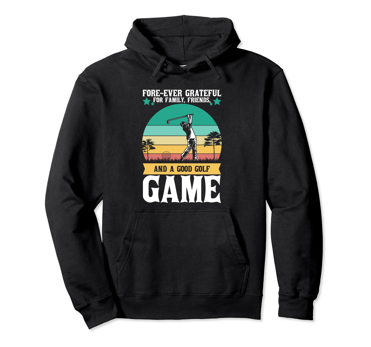 Forever Grateful Family Friends And Good Hoodie - Streetwear Style Unisex - T-Shirt, Sweatshirt, Hoodie
