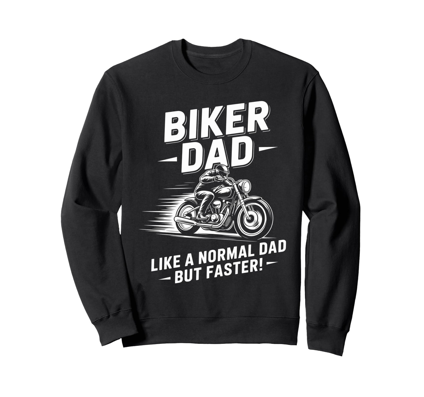 Im Biker Dad Motorcycle Funny Sweatshirt - Casual Everyday Wear Unisex - T-Shirt, Sweatshirt, Hoodie