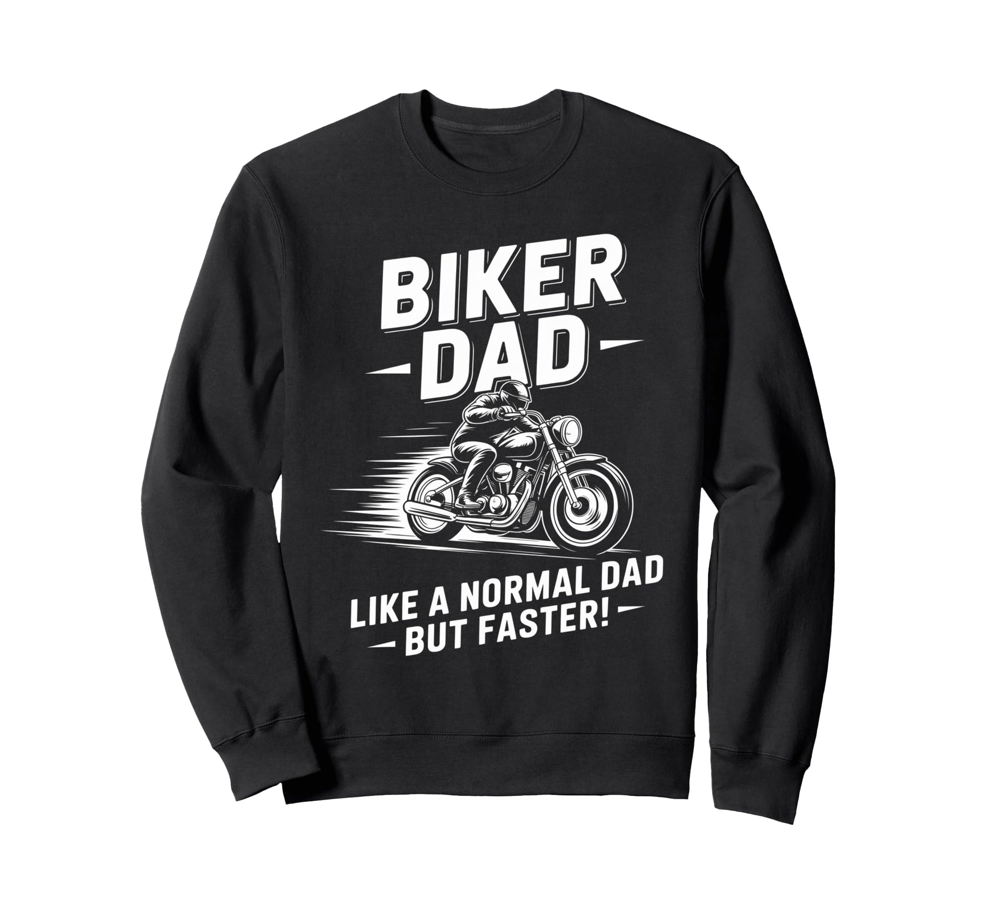 Im Biker Dad Motorcycle Funny Sweatshirt - Casual Everyday Wear Unisex - T-Shirt, Sweatshirt, Hoodie