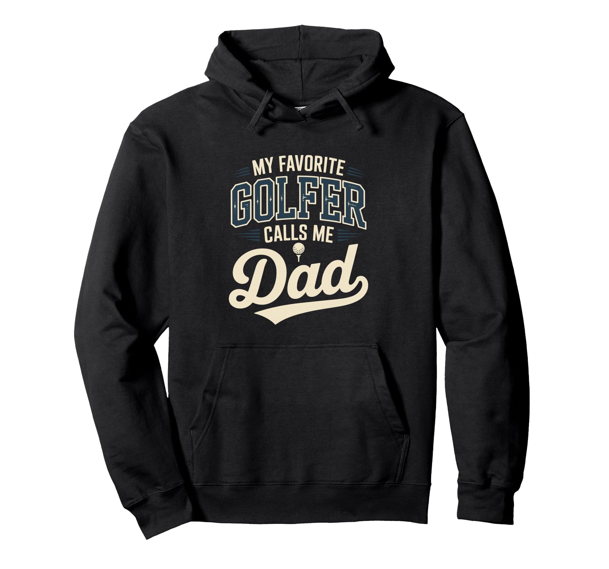 My Favorite Golfer Calls Me Dad Hoodie - Graphic Print Men Women - T-Shirt, Sweatshirt, Hoodie