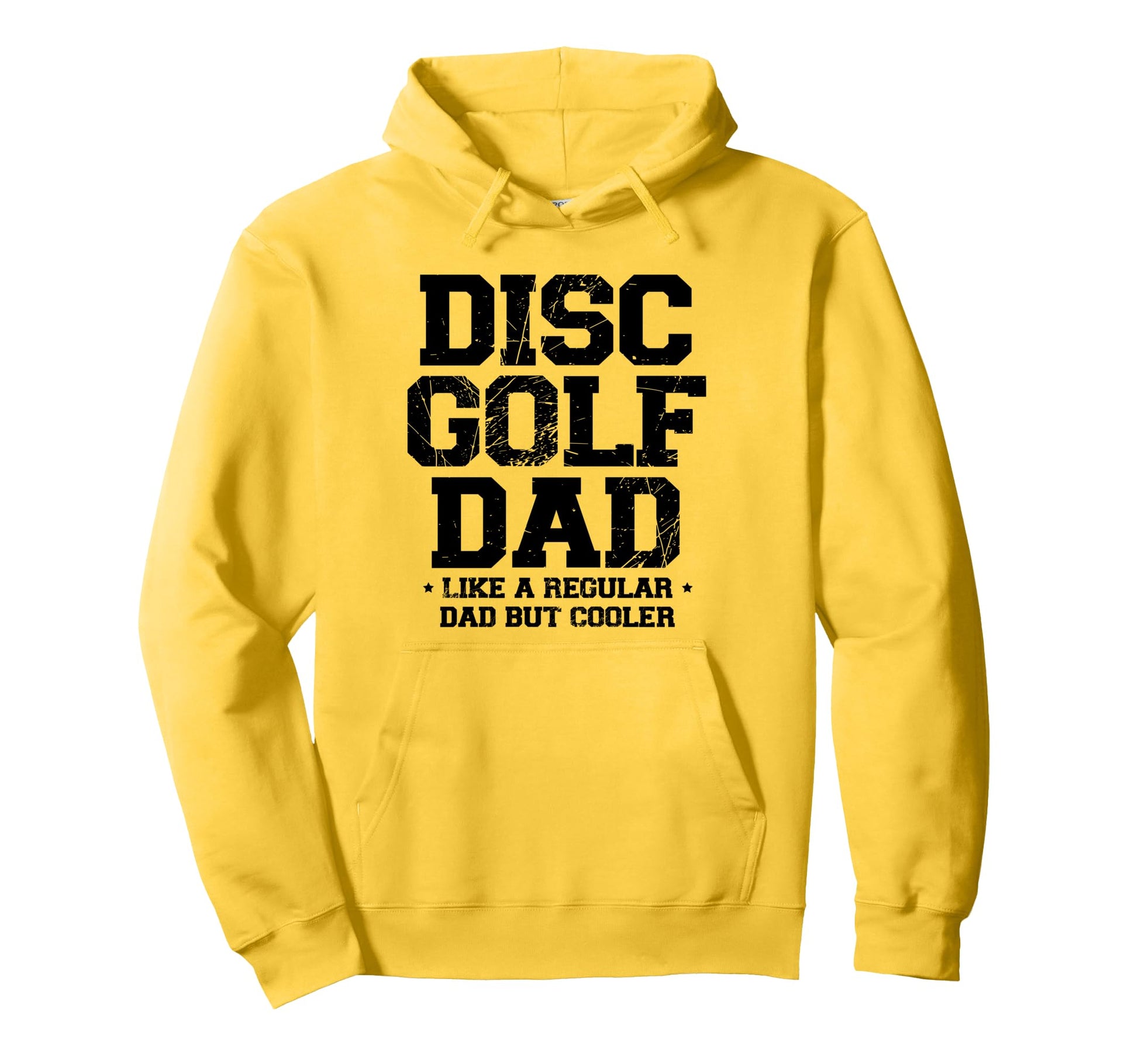 Disc Golf Dad Like Regular Dad But Hoodie - Casual Everyday Wear Men Women - T-Shirt, Sweatshirt, Hoodie