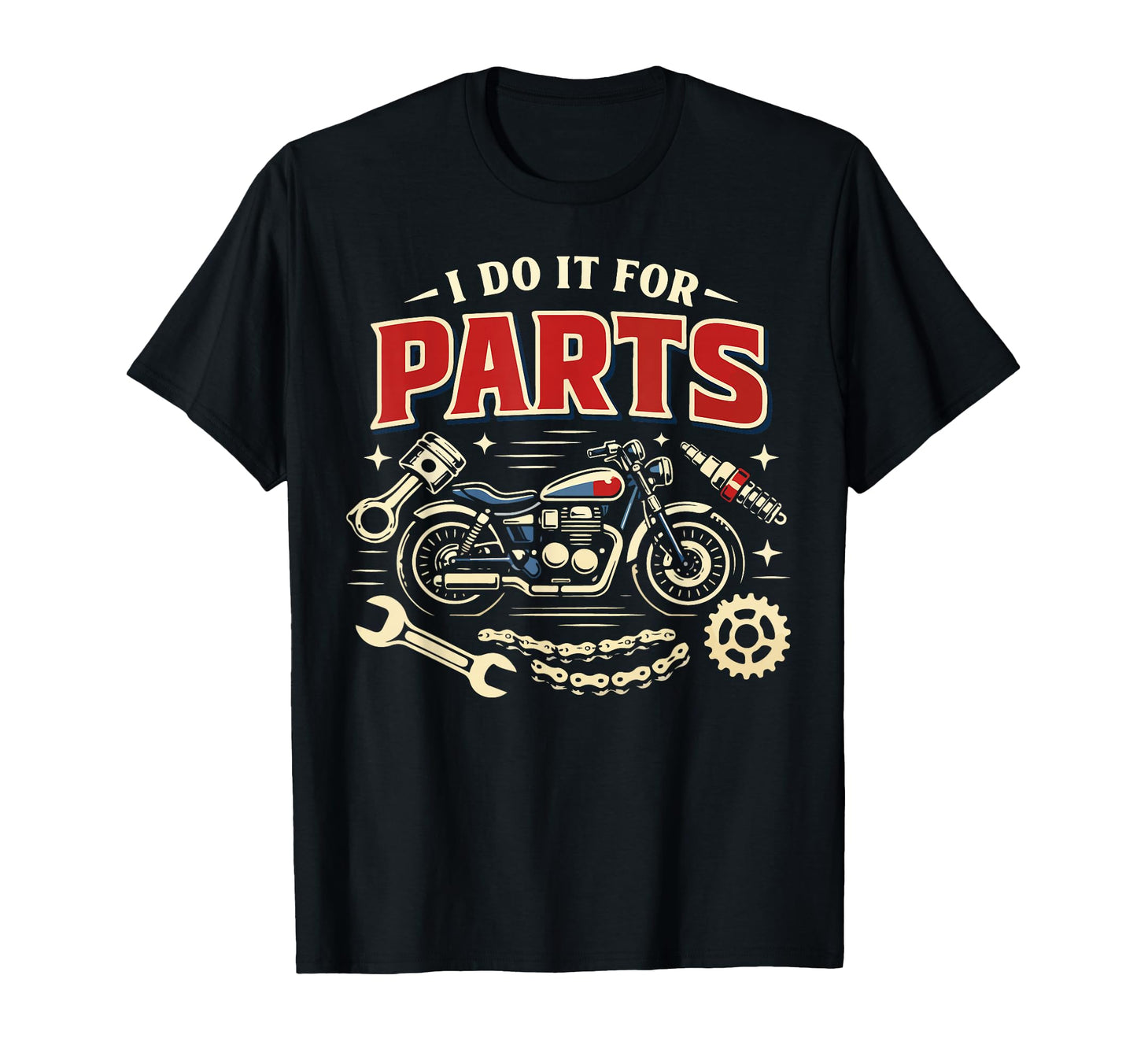 Motorcycle Biker I Do It Parts T-Shirt - Minimalist Print Unisex - T-Shirt, Sweatshirt, Hoodie