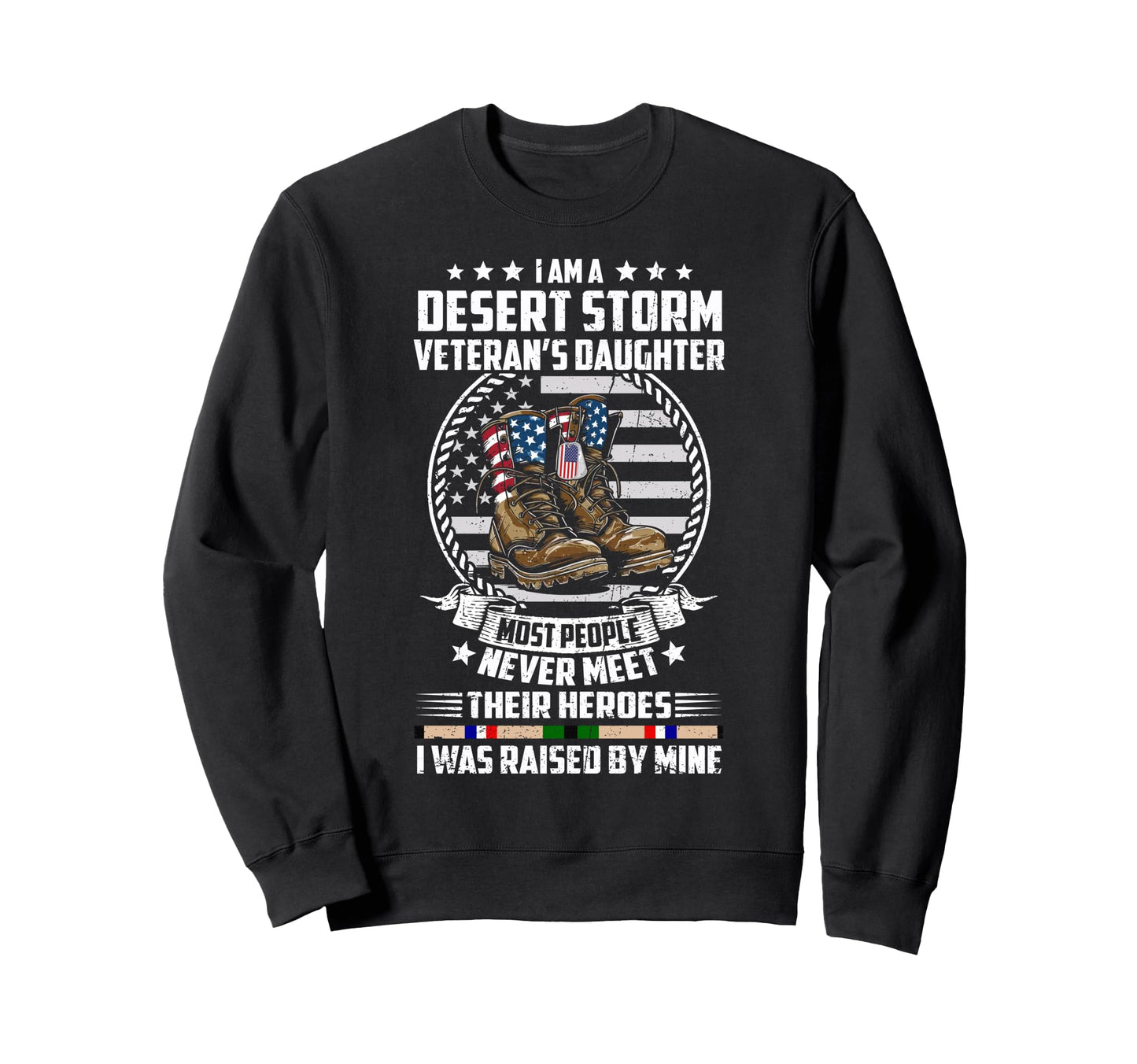 Proud Desert Storm Veteran Daughter I Sweatshirt - Graphic Print Men Women - T-Shirt, Sweatshirt, Hoodie