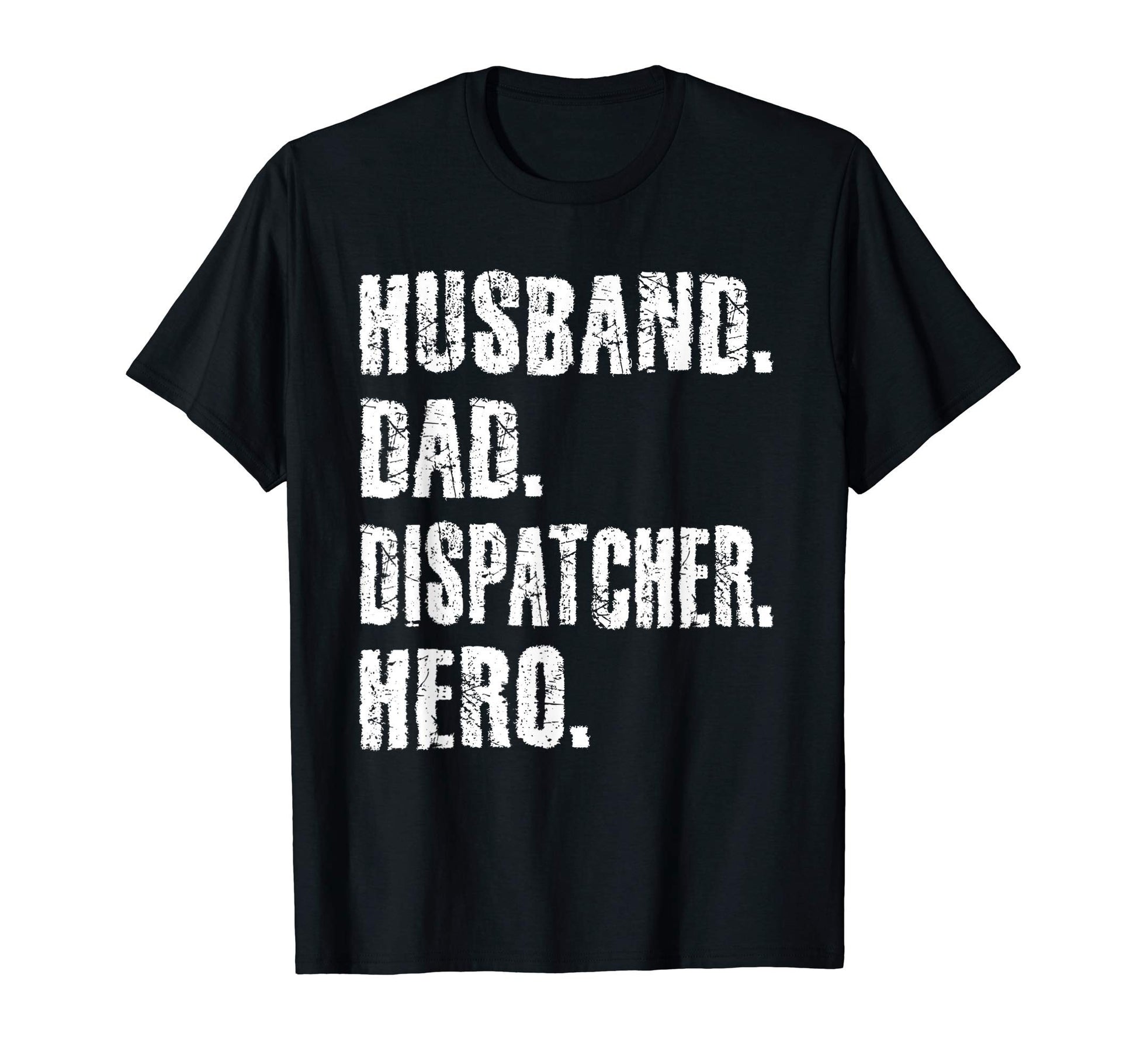 Mens Dispatcher 911 Fire Police T-Shirt - Fun Novelty Design Men Women - T-Shirt, Sweatshirt, Hoodie