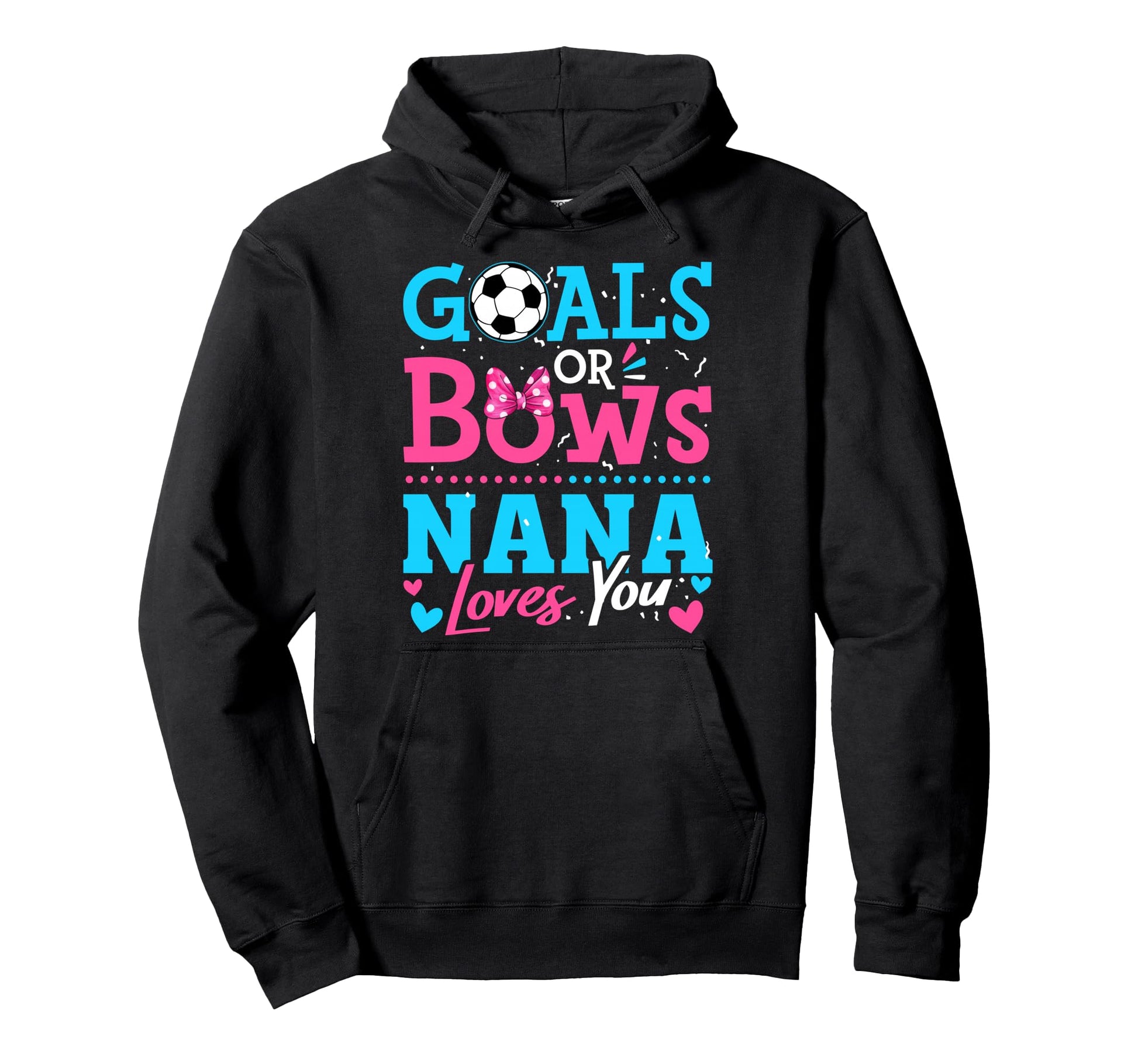 Goals Or Bows Nana Loves You Soccer Hoodie - Custom Art Print Men Women - T-Shirt, Sweatshirt, Hoodie