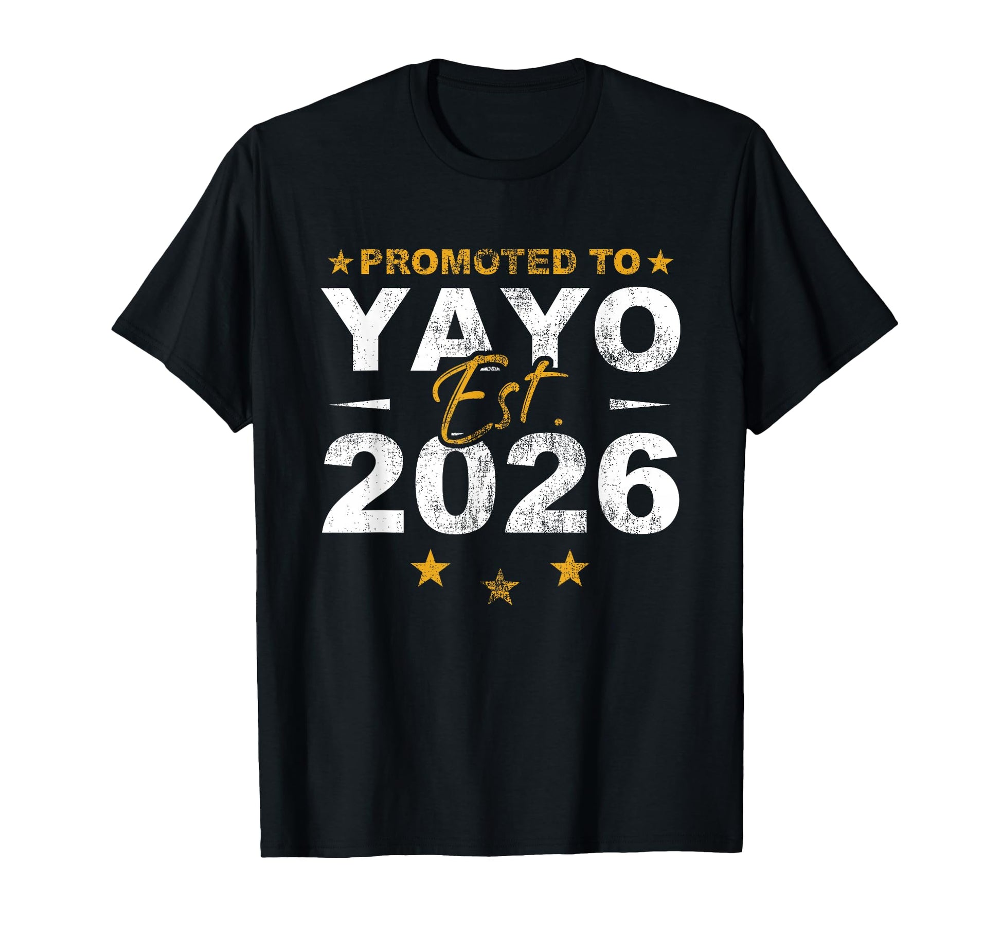 Promoted To Yayo 2026 Funny New T-Shirt - Aesthetic Graphic Men Women - T-Shirt, Sweatshirt, Hoodie