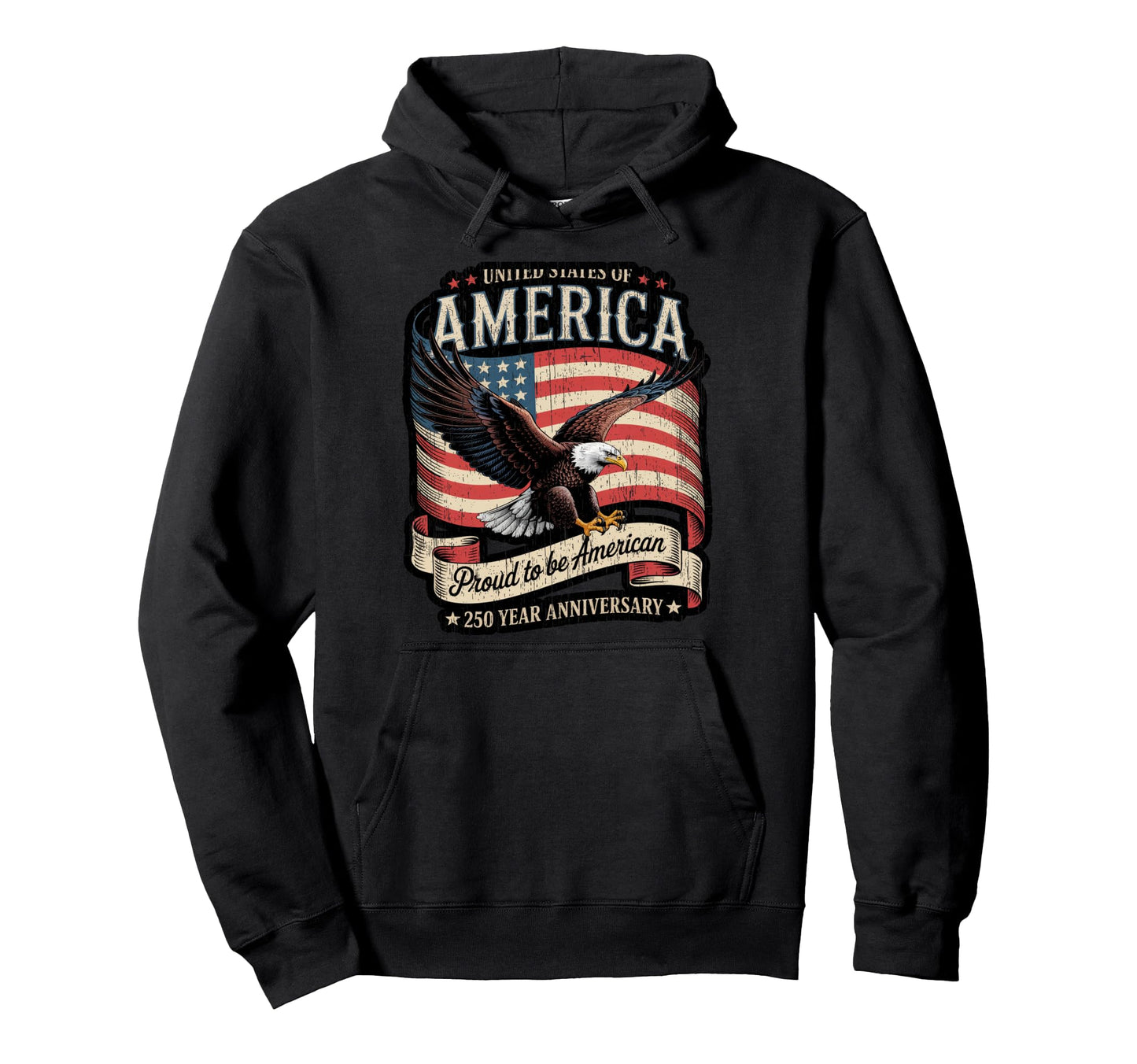 250Th Anniversary America Proud To Be Hoodie - Fun Novelty Design Unisex - T-Shirt, Sweatshirt, Hoodie