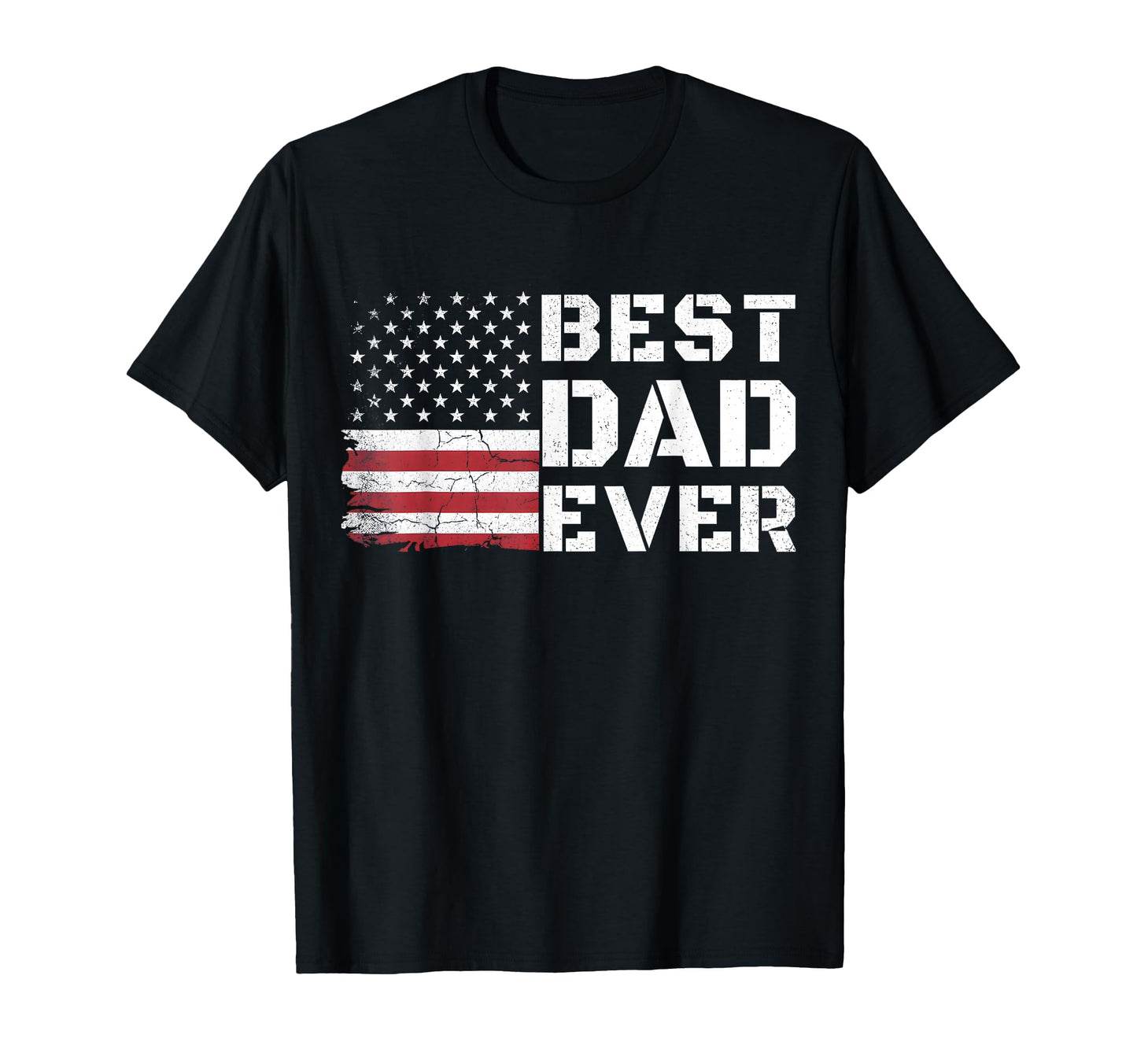 Best Dad Ever Us American Flag Funny T-Shirt - Unique Graphic Men Women - T-Shirt, Sweatshirt, Hoodie