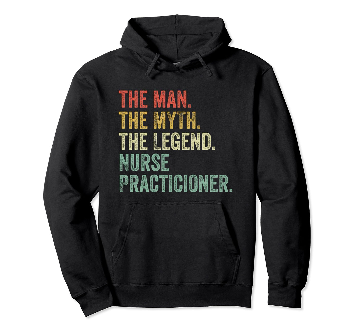 Myth Legend Nurse Practitioner Dad Hoodie - Aesthetic Graphic Men Women - T-Shirt, Sweatshirt, Hoodie
