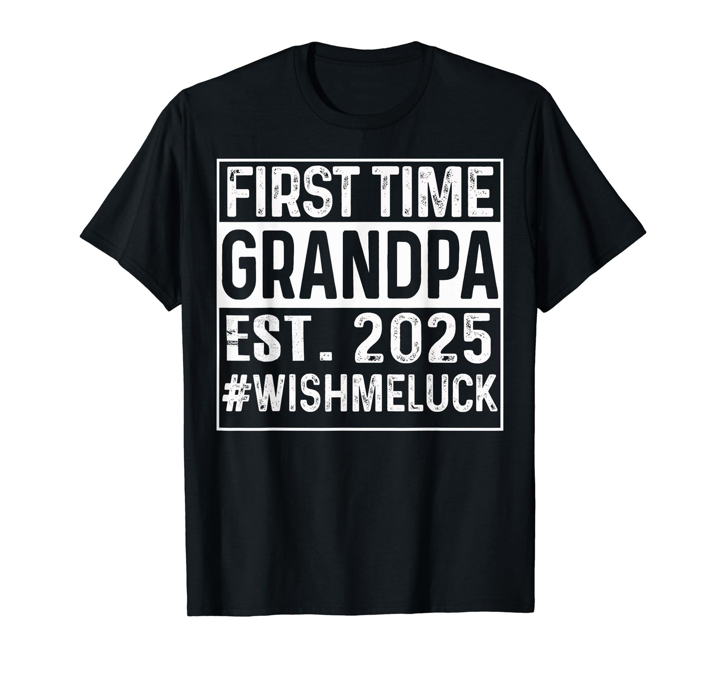 1St Time Grandpa Est 2025 Promoted To T-Shirt - Novelty Apparel Men Women - T-Shirt, Sweatshirt, Hoodie