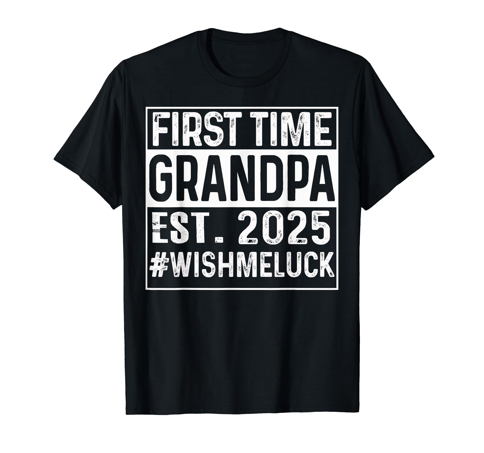 1St Time Grandpa Est 2025 Promoted To T-Shirt - Novelty Apparel Men Women - T-Shirt, Sweatshirt, Hoodie
