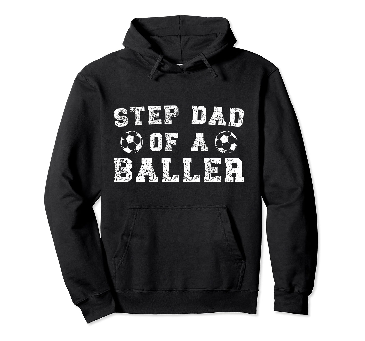 Soccer Step Dad Baller Soccer Player Hoodie - Fun Novelty Design Men Women - T-Shirt, Sweatshirt, Hoodie
