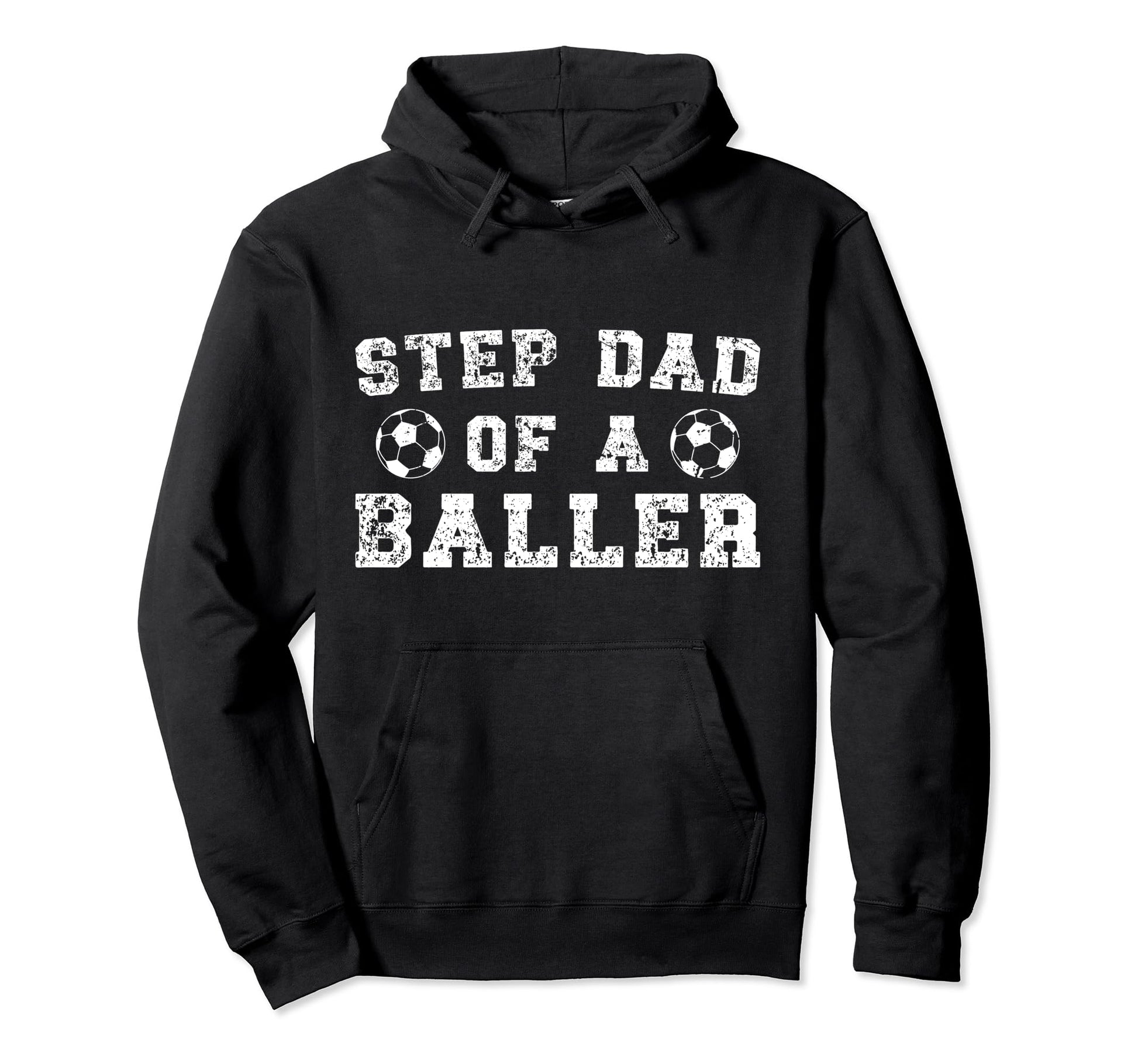 Soccer Step Dad Baller Soccer Player Hoodie - Fun Novelty Design Men Women - T-Shirt, Sweatshirt, Hoodie