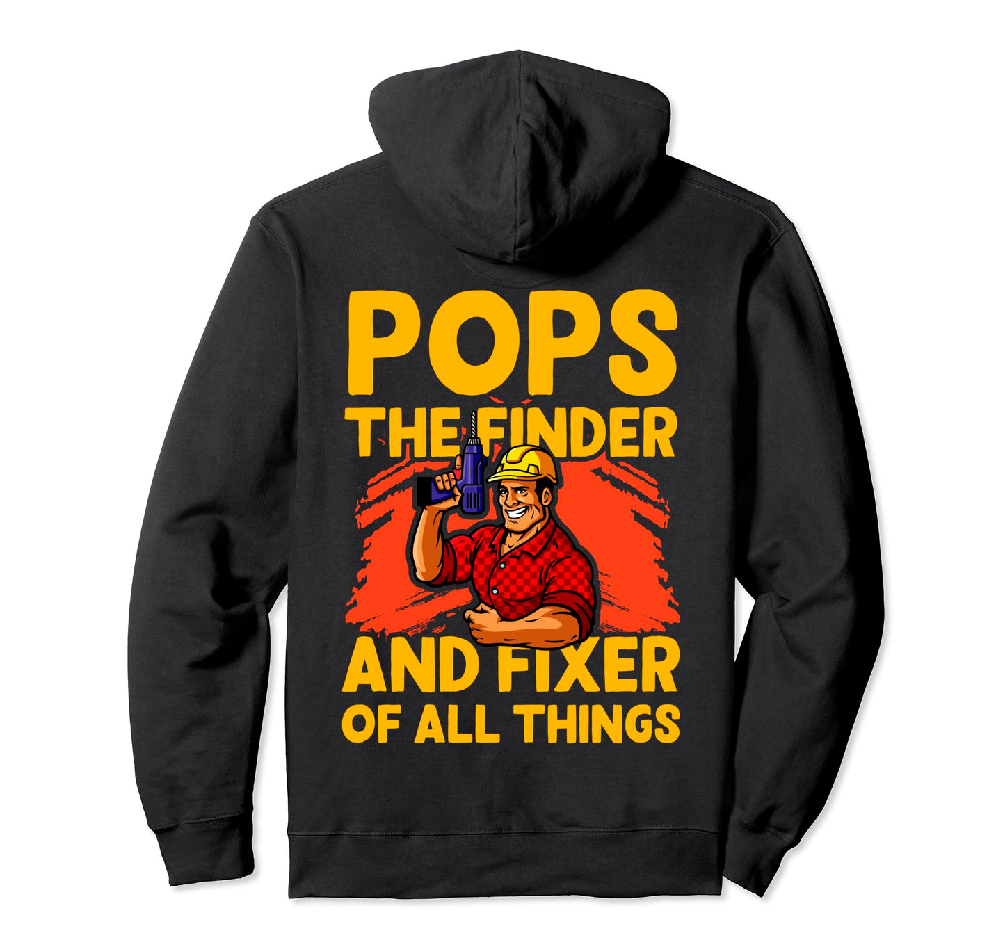 Pops Finder And Fixer All Things Hoodie - Streetwear Style for Adults - T-Shirt, Sweatshirt, Hoodie