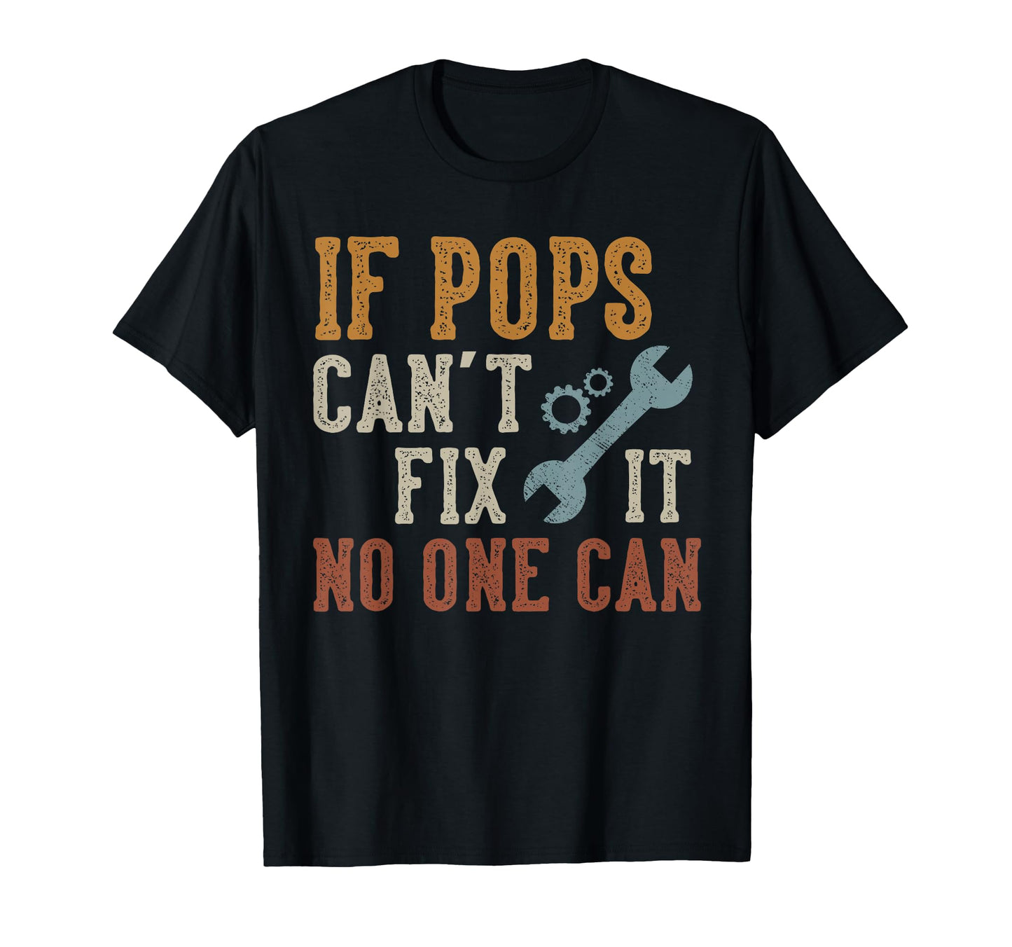 If Pops Cant Fix It No One Can Funny T-Shirt - Graphic Print for Adults - T-Shirt, Sweatshirt, Hoodie