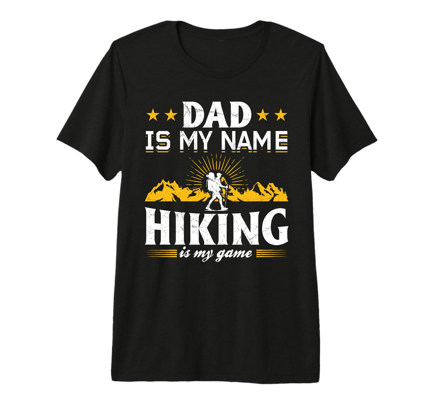 Mens Dad Is My Name Hiking Is My T-Shirt - Casual Everyday Wear for Adults - T-Shirt, Sweatshirt, Hoodie