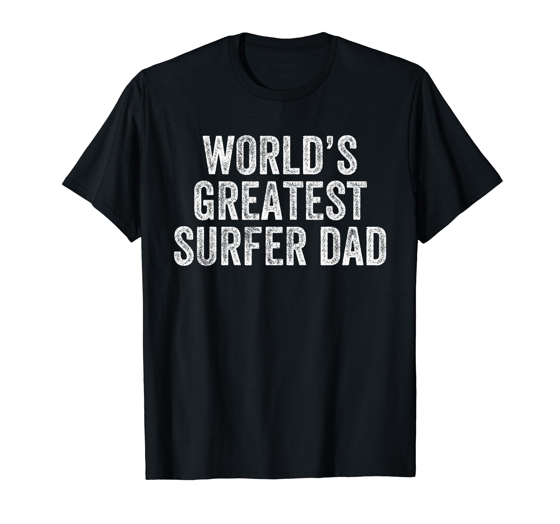Worlds Greatest Surfer Dad Funny Dad Joke T-Shirt - Trendy Graphic Unisex - T-Shirt, Sweatshirt, Hoodie