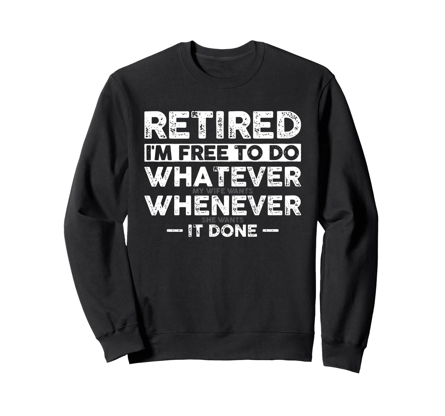 Funny Retirement Gift Husband Dad Sweatshirt - Minimalist Print Unisex - T-Shirt, Sweatshirt, Hoodie