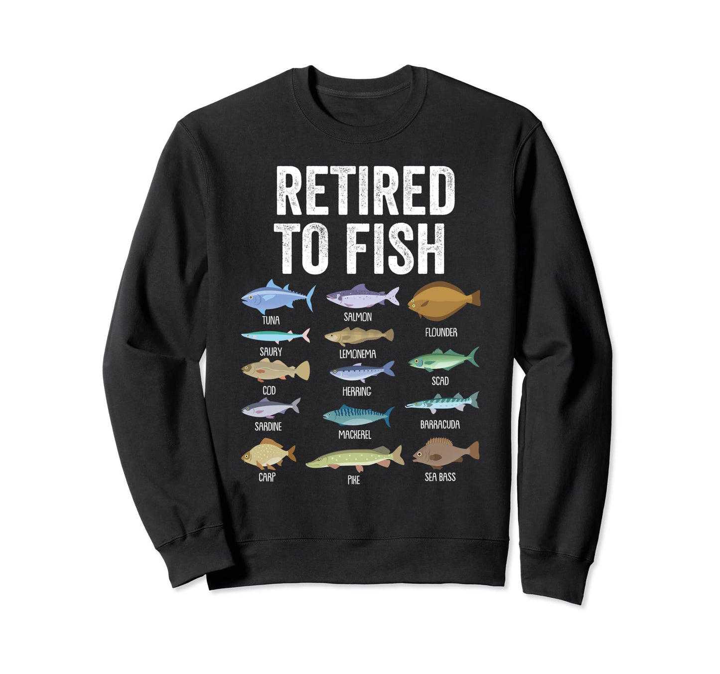 Retirement Funny Fishing Gift Dad Sweatshirt - Novelty Apparel Unisex - T-Shirt, Sweatshirt, Hoodie