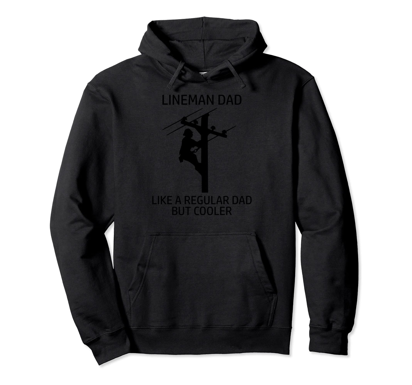 Lineman Dad Like Regular Dad But Cooler Hoodie - Streetwear Style Men Women - T-Shirt, Sweatshirt, Hoodie