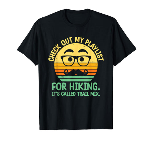 Check Out My Playlist Hiking Dad T-Shirt - Streetwear Style Men Women - T-Shirt, Sweatshirt, Hoodie