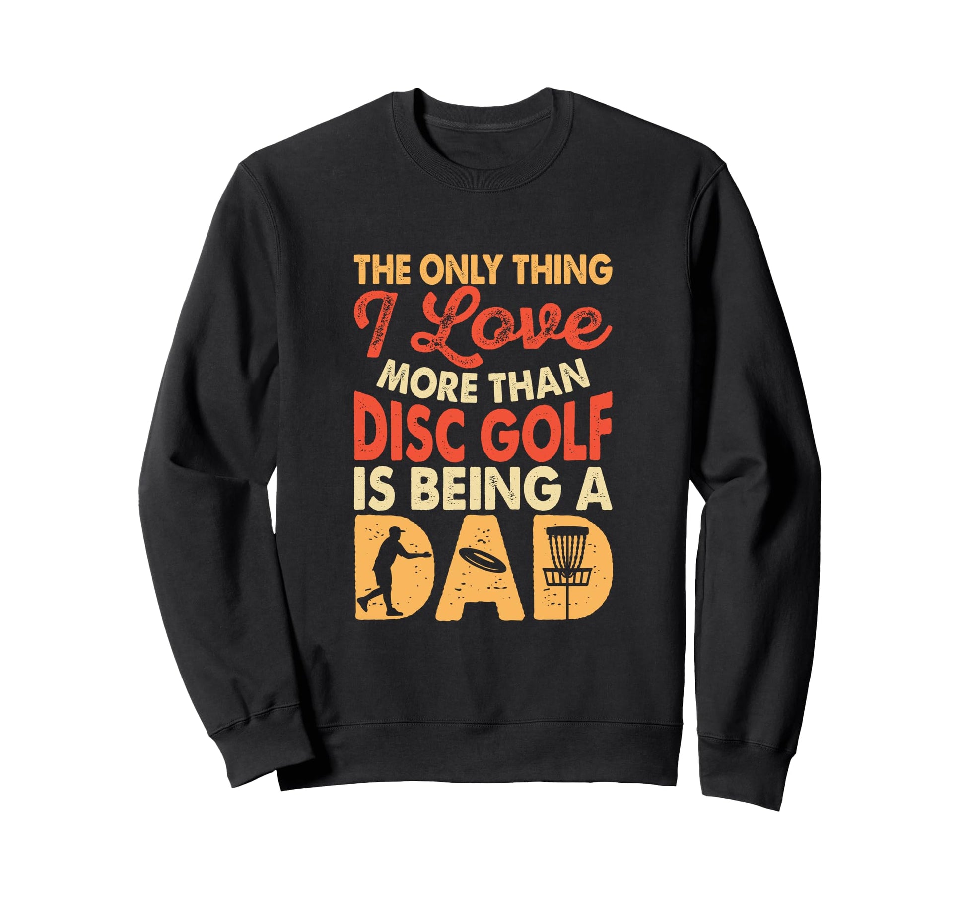 Only Thing I Love More Than Disc Sweatshirt - Aesthetic Graphic Unisex - T-Shirt, Sweatshirt, Hoodie
