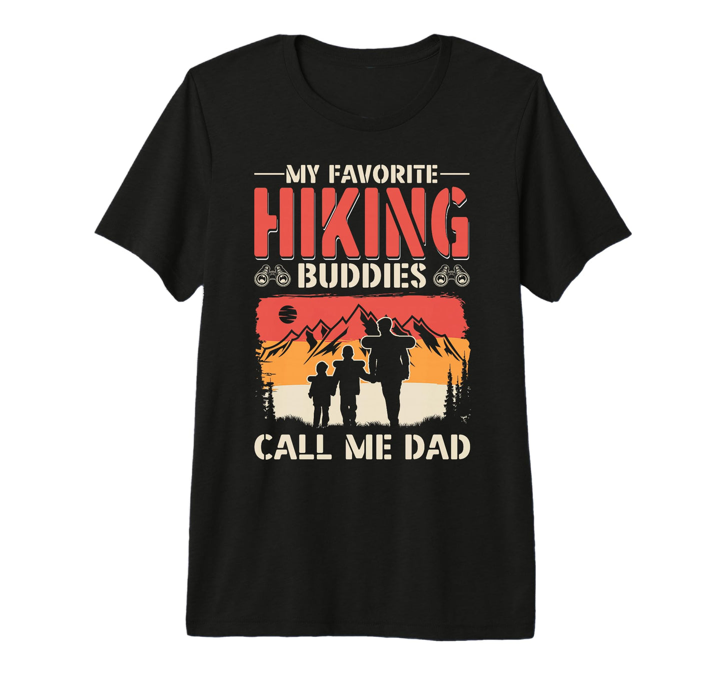 Mens My Favorite Hiking Buddies Call Me T-Shirt - Novelty Apparel Unisex - T-Shirt, Sweatshirt, Hoodie