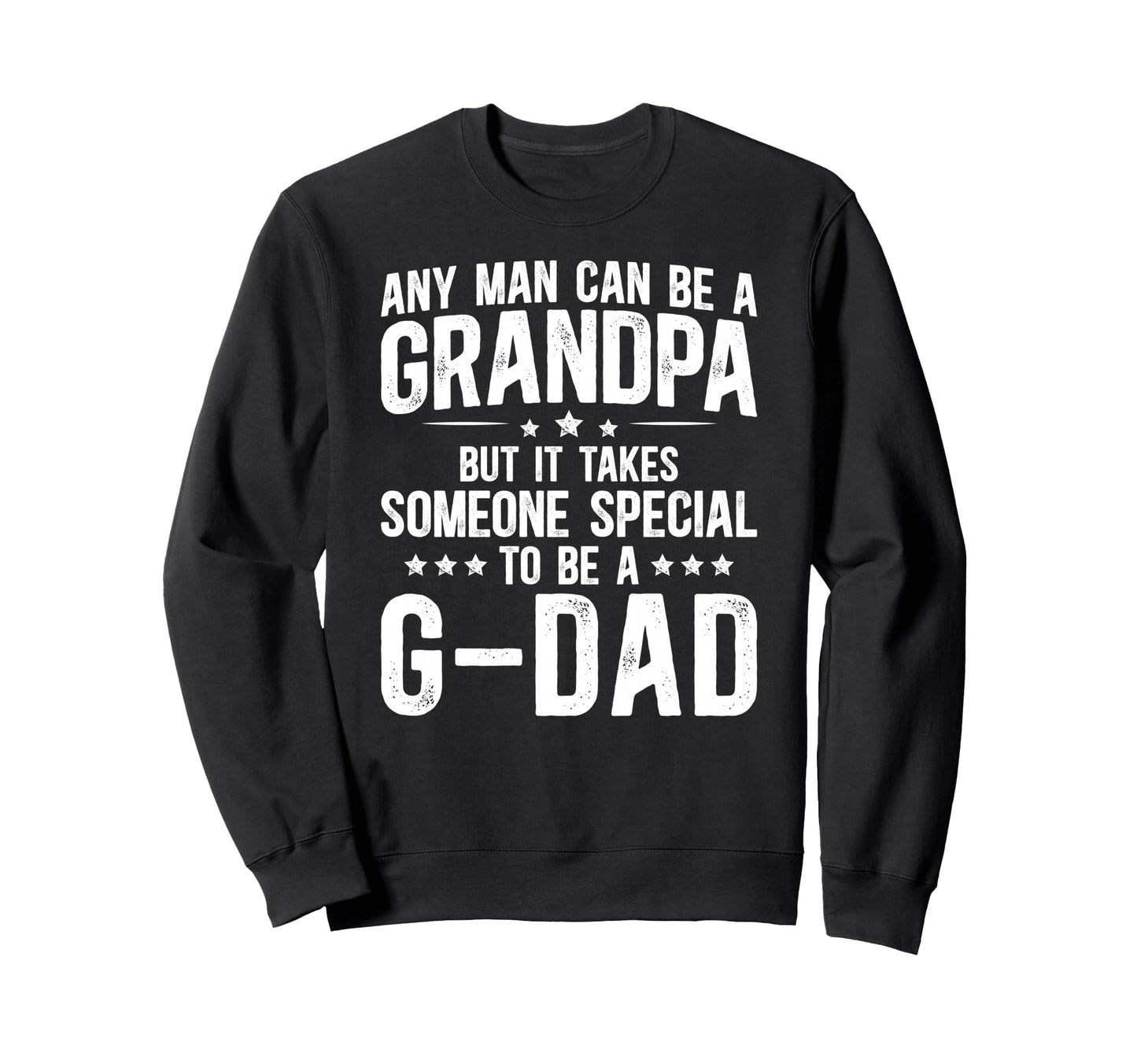 To Be G Dad Grandpa G Dad Sweatshirt - Casual Everyday Wear for Adults - T-Shirt, Sweatshirt, Hoodie
