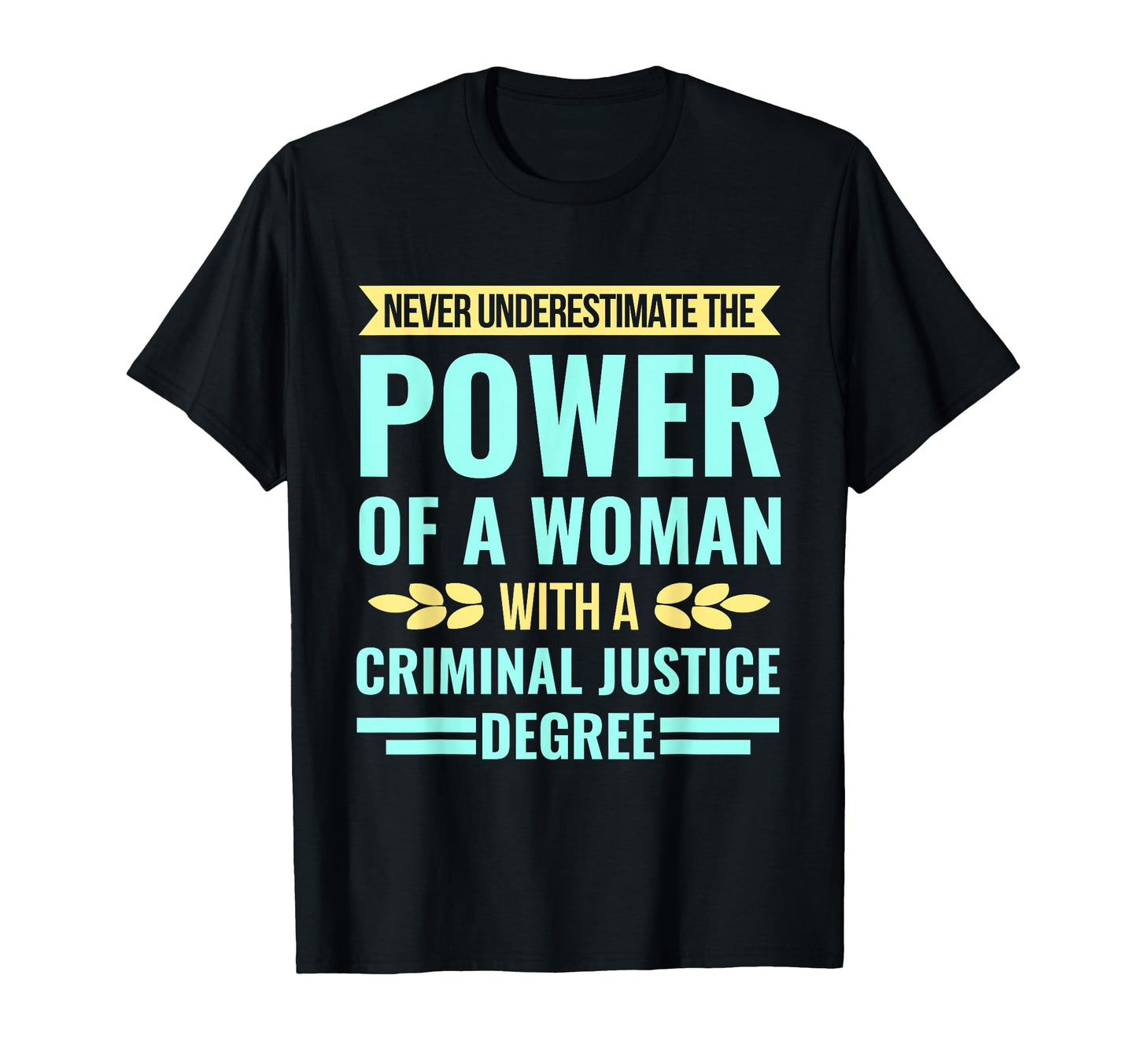 Criminal Justice Degree Judiciary T-Shirt - Aesthetic Graphic for Adults - T-Shirt, Sweatshirt, Hoodie