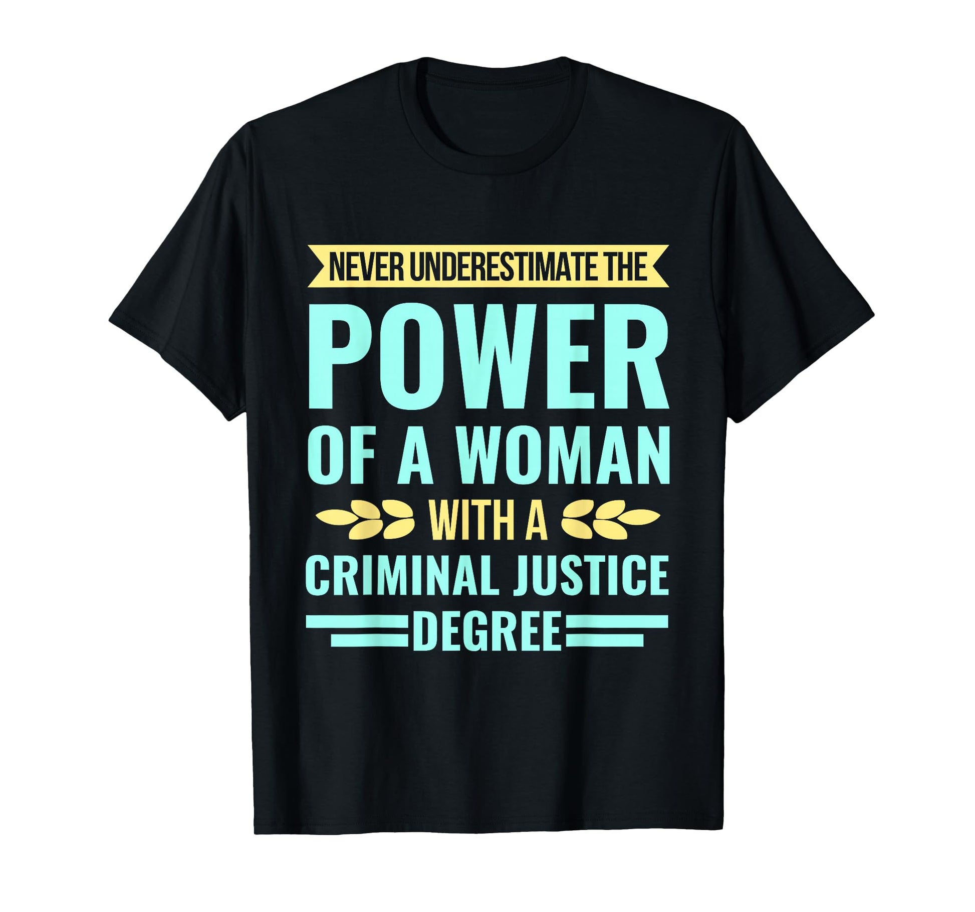 Criminal Justice Degree Judiciary T-Shirt - Aesthetic Graphic for Adults - T-Shirt, Sweatshirt, Hoodie
