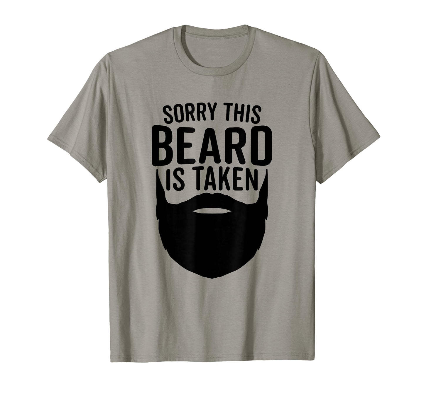 Sorry This Beard Is Taken Husband T-Shirt - Streetwear Style for Adults - T-Shirt, Sweatshirt, Hoodie
