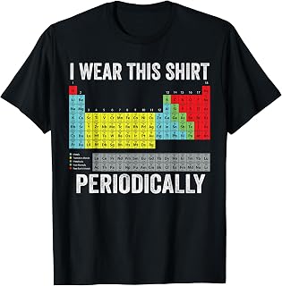 I Wear This Shirt Periodically Chemistry Periodic Table T-Shirt Unisex T-shirt, Sweatshirt, Hoodie, Long Sleeve Tee - T-Shirt, Sweatshirt, Hoodie