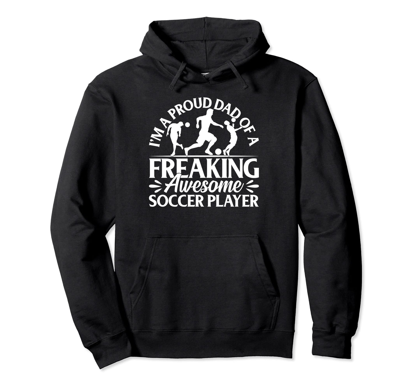 Soccer Player Dad Soccer Player Daddy Hoodie - Graphic Print Men Women - T-Shirt, Sweatshirt, Hoodie