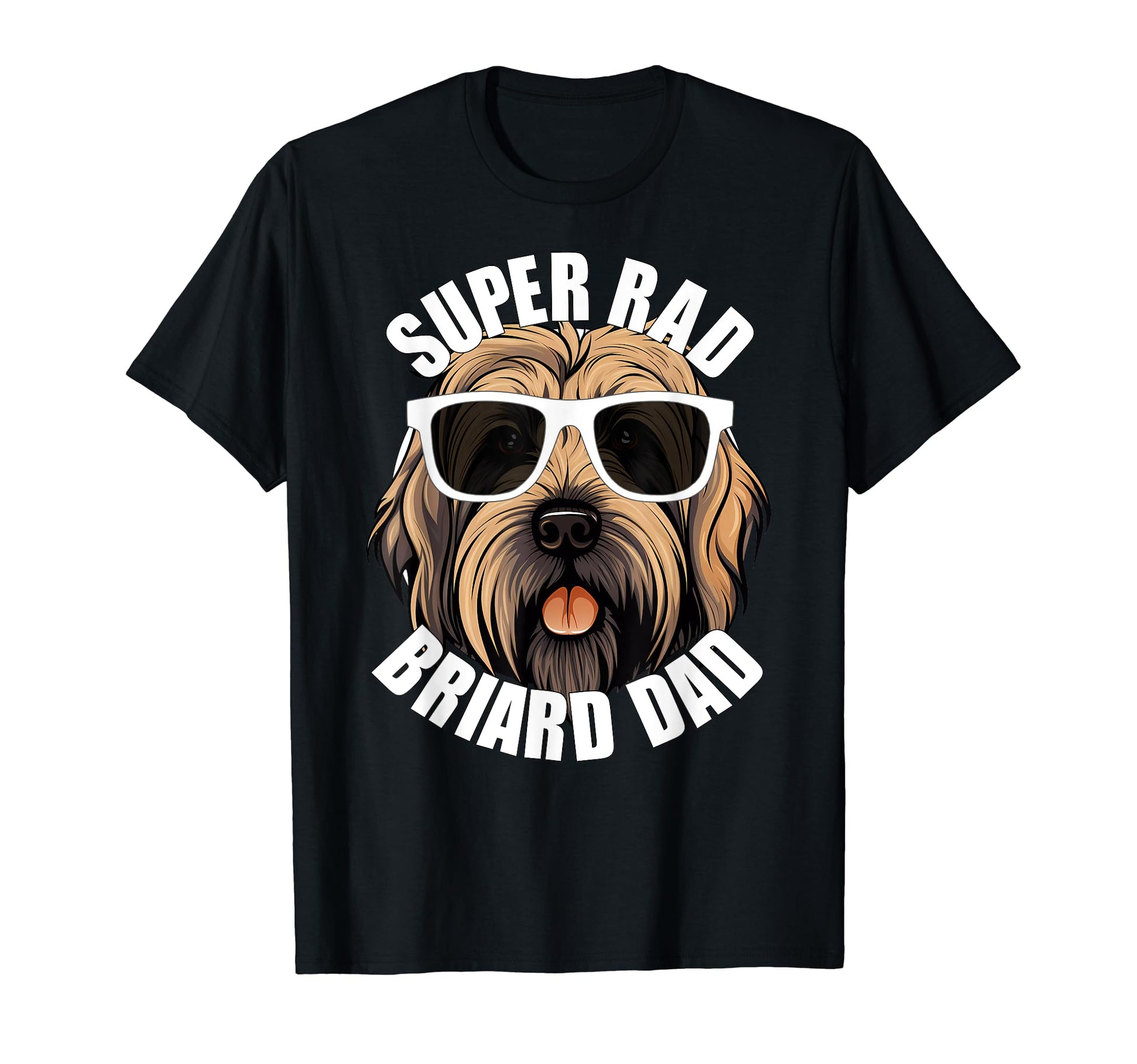 Briard Dad Funny Super Rad Berger De T-Shirt - Streetwear Style Men Women - T-Shirt, Sweatshirt, Hoodie