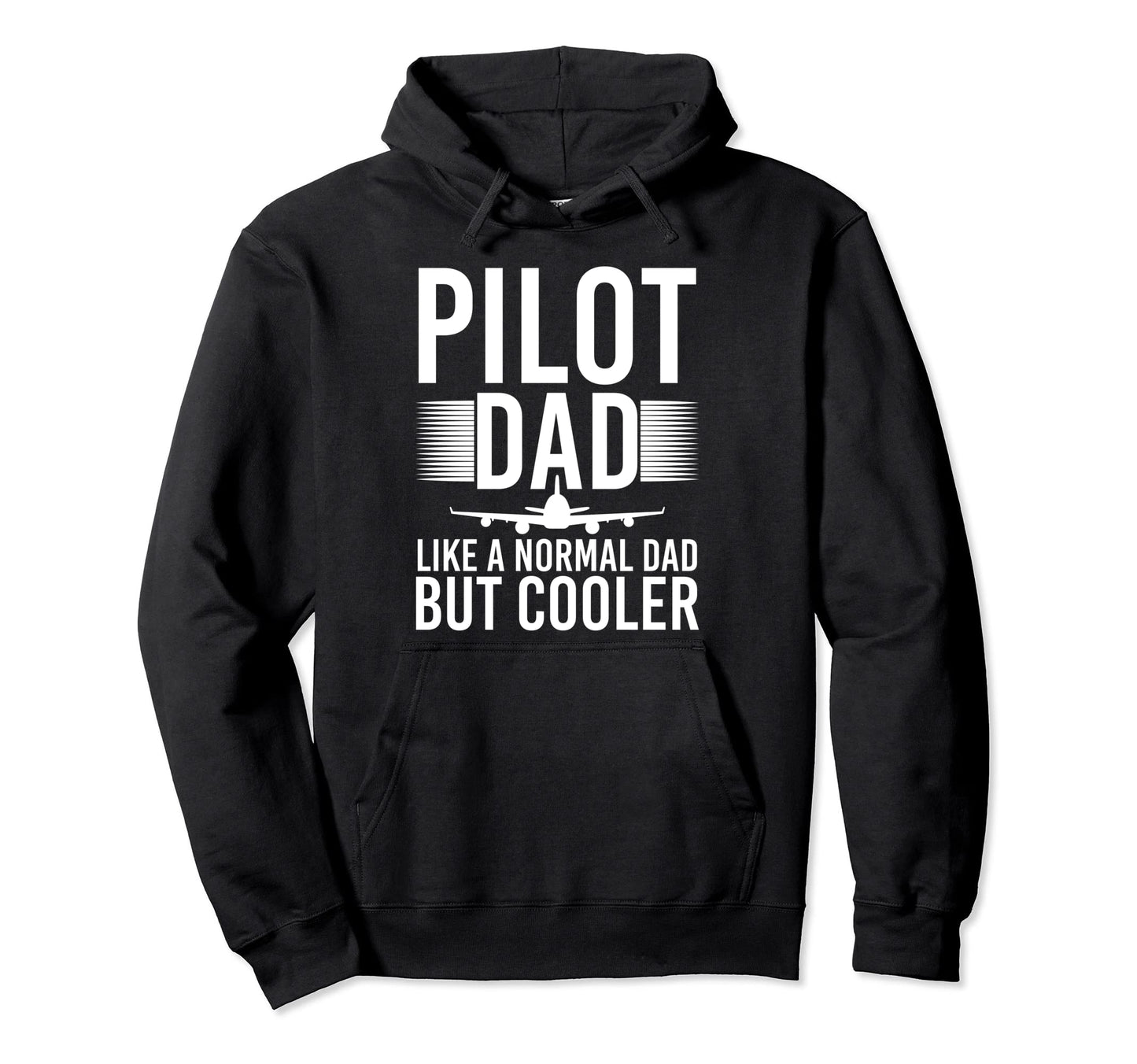 Pilot Dad Like Normal Dad But Cooler Hoodie - Graphic Print Unisex - T-Shirt, Sweatshirt, Hoodie
