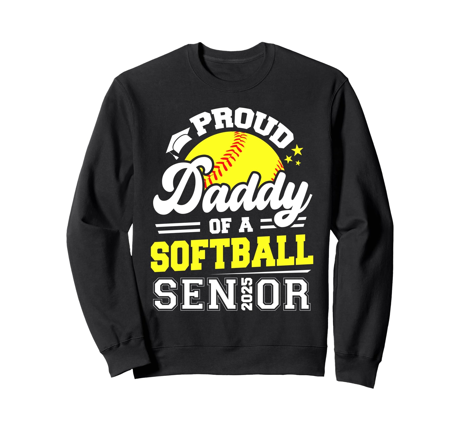 Proud Daddy Softball Senior Sweatshirt - Casual Everyday Wear Men Women - T-Shirt, Sweatshirt, Hoodie
