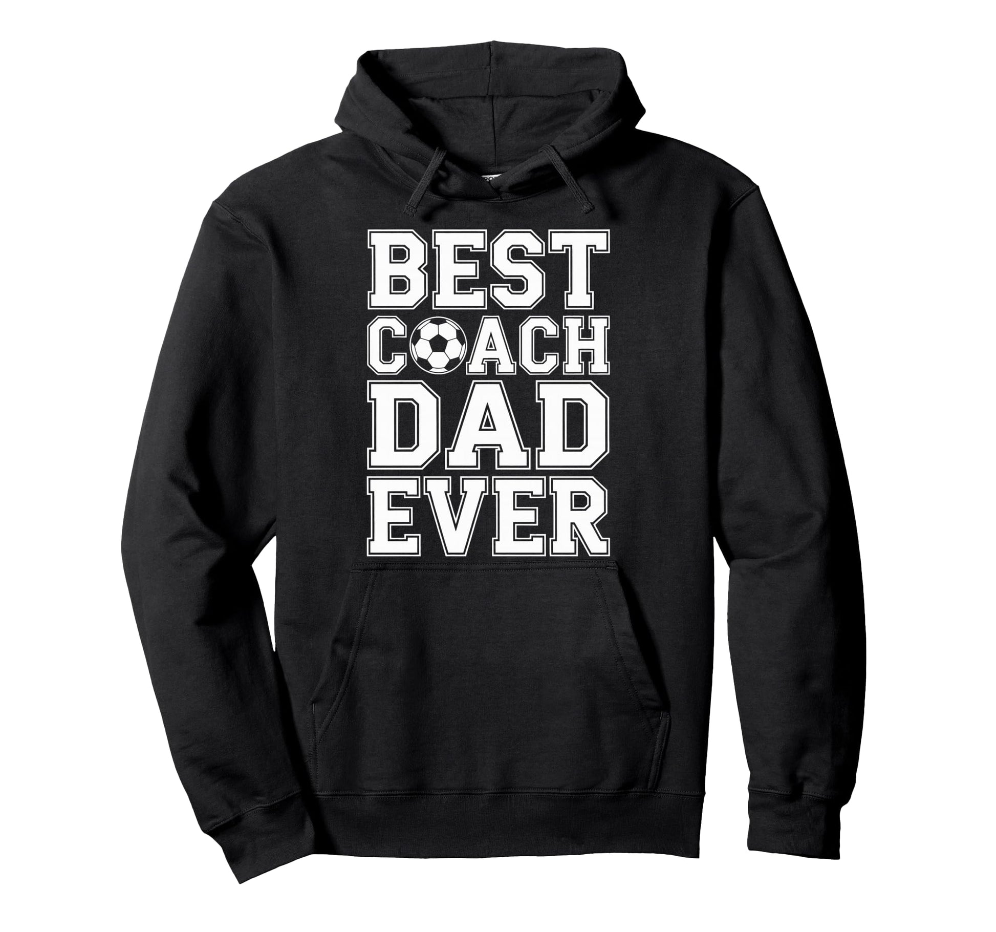 Best Coach Dad Ever Soccer Funny Hoodie - Unique Graphic Unisex - T-Shirt, Sweatshirt, Hoodie