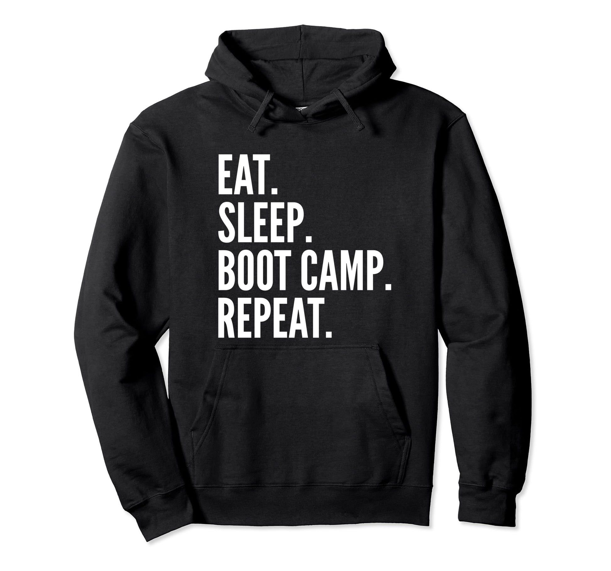 Eat Sleep Boot Camp Repeat Fitness Hoodie - Custom Art Print for Adults - T-Shirt, Sweatshirt, Hoodie
