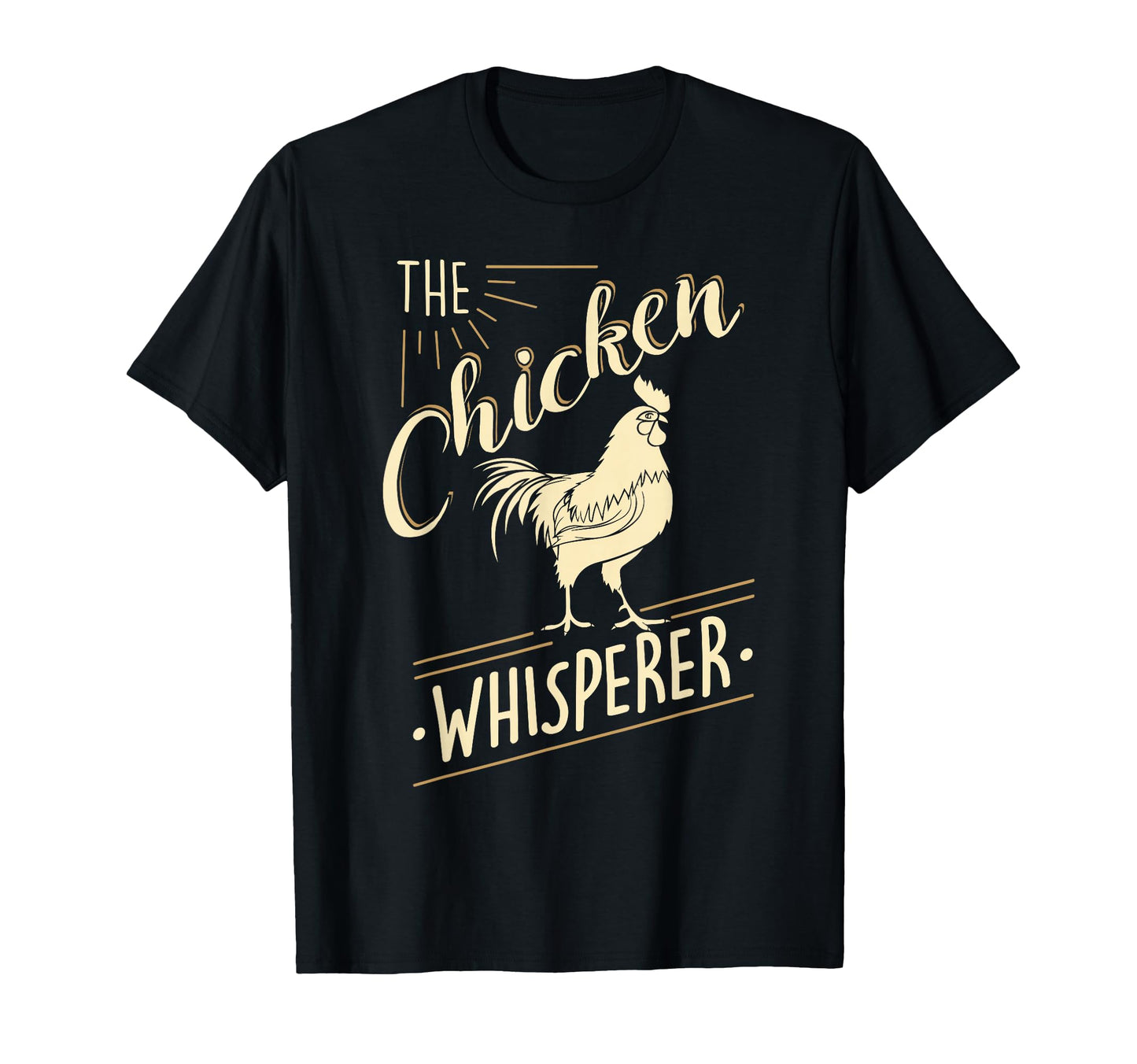 Chicken Whisperer Funny Chicken Lover T-Shirt - Unique Graphic Men Women - T-Shirt, Sweatshirt, Hoodie