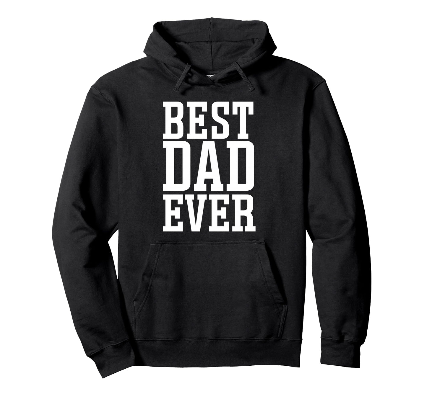 Best Dad Ever Best Dad Hoodie - Streetwear Style Unisex - T-Shirt, Sweatshirt, Hoodie